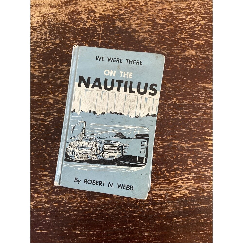 We Were There On the Nautilus 1961 Library Binding HC Robert Webb